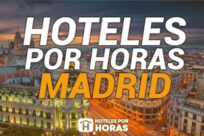 Los mejores Hoteles por horas Madrid