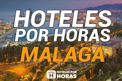 Los mejores Hoteles por horas Málaga